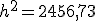h^2=2456,73